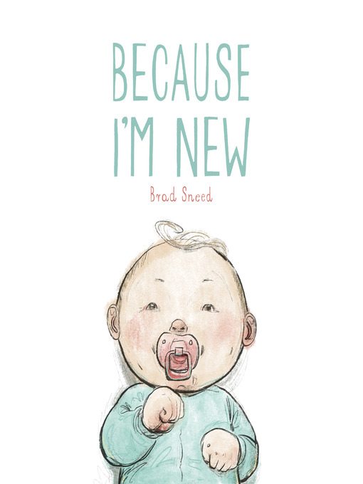 Title details for Because I'm New by Brad Sneed - Available